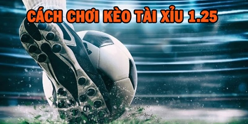 Tỷ lệ 1-1.5 tài xỉu đá bóng nổi tiếng